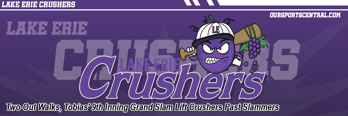 Two-Out Walks, Tobias' 9th Inning Grand Slam Lift Crushers Past Slammers