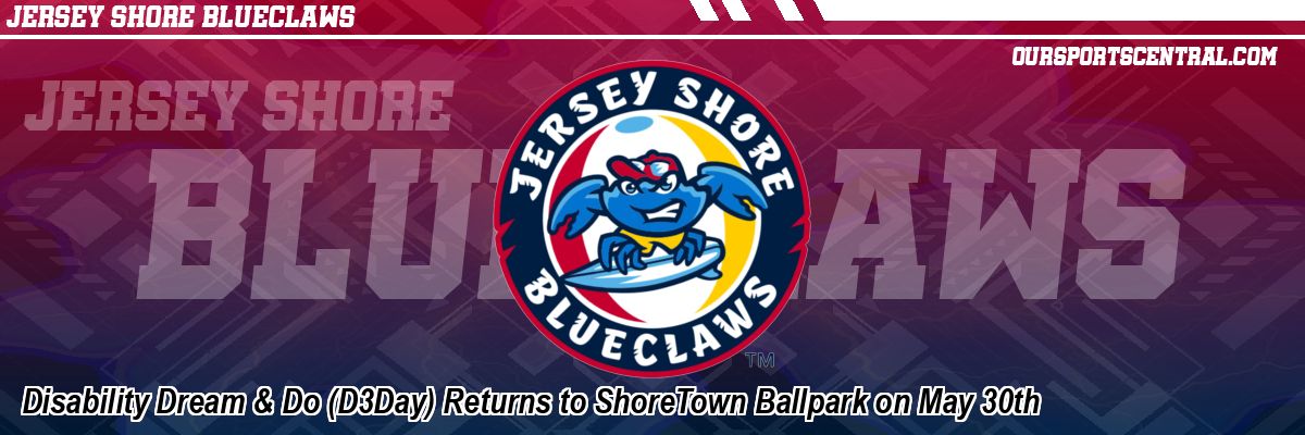 Disability Dream & Do (D3Day) Returns to ShoreTown Ballpark on May 30th