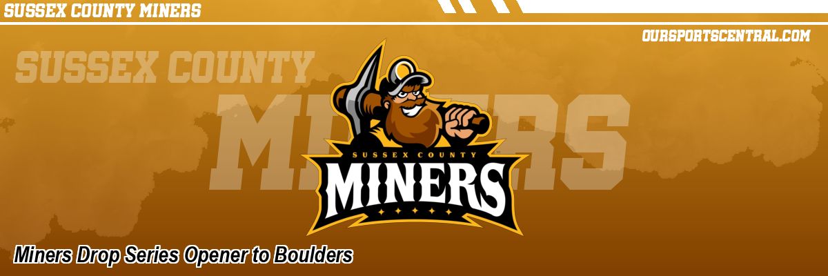 Miners Drop Series Opener to Boulders