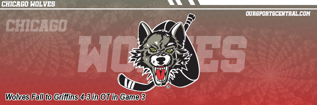 Wolves Fall to Griffins 4-3 in OT in Game 3