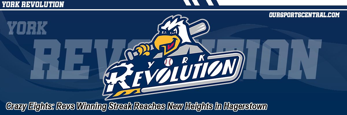 Crazy Eights: Revs Winning Streak Reaches New Heights in Hagerstown