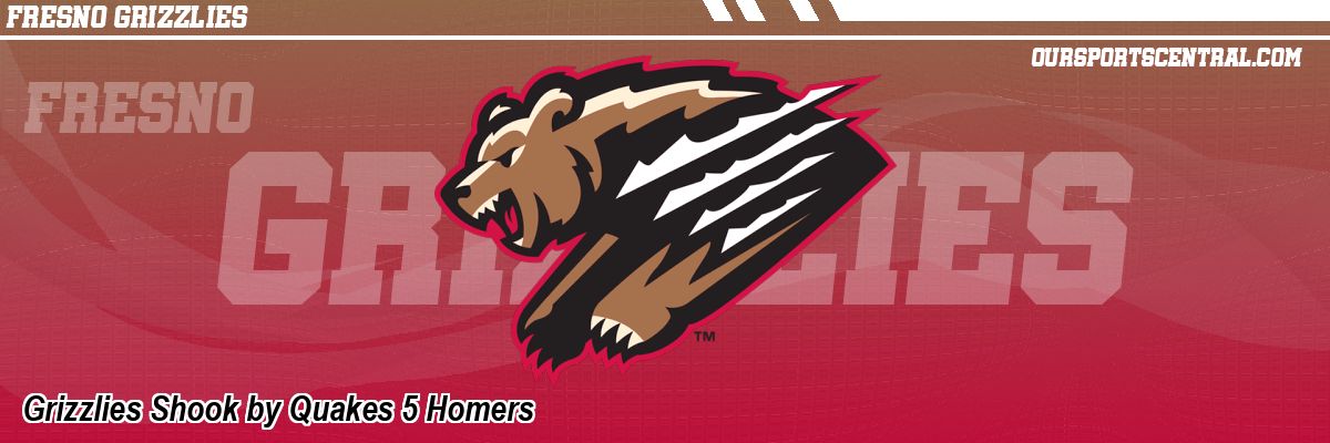 Grizzlies Shook by Quakes 5 Homers