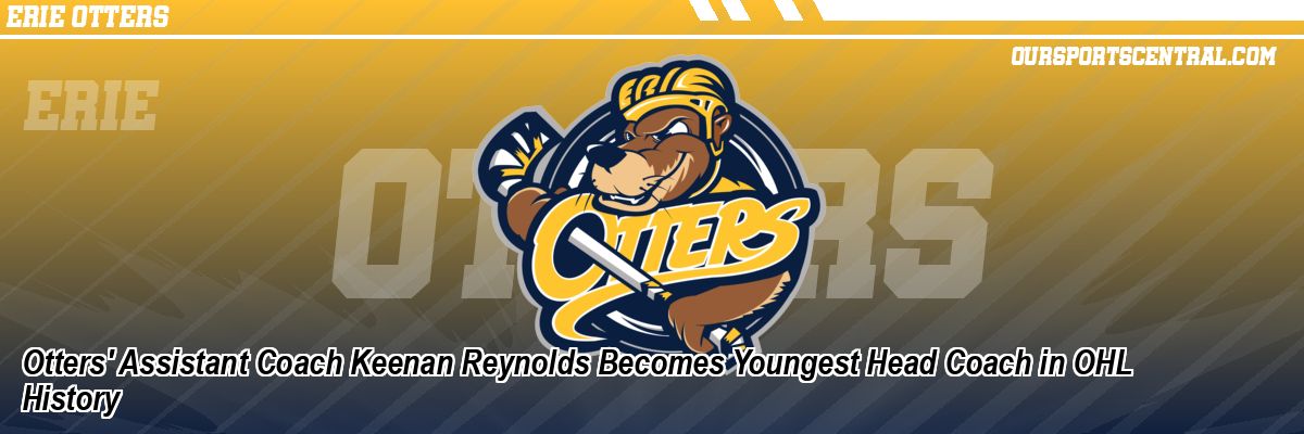 Otters' Assistant Coach Keenan Reynolds Becomes Youngest Head Coach in OHL History