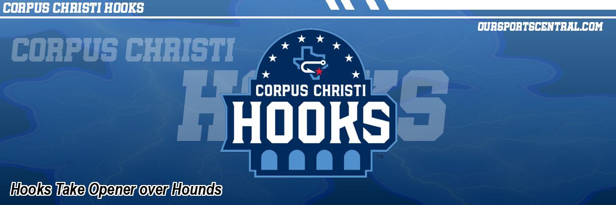 Hooks Take Opener over Hounds