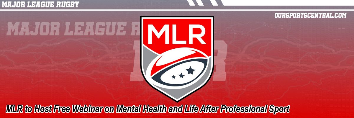 MLR to Host Free Webinar on Mental Health and Life After Professional Sport