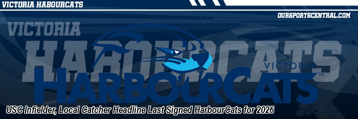 USC Infielder, Local Catcher Headline Last Signed HarbourCats for 2026
