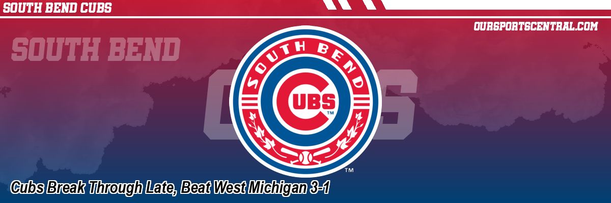 Cubs Break Through Late, Beat West Michigan 3-1