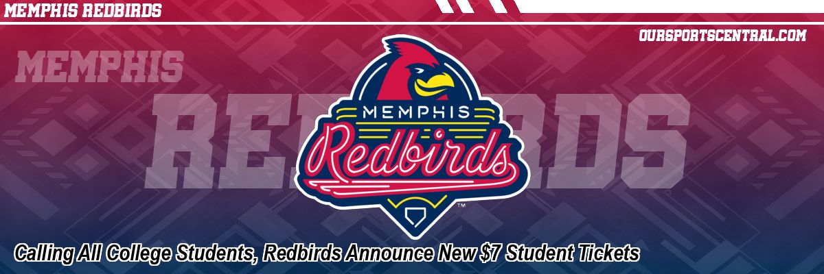 Calling All College Students, Redbirds Announce New $7 Student Tickets