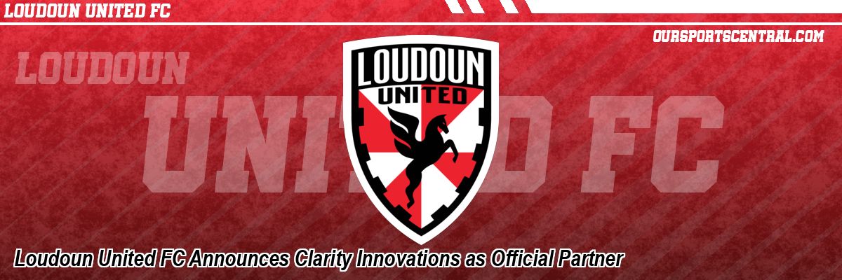 Loudoun United FC Announces Clarity Innovations as Official Partner