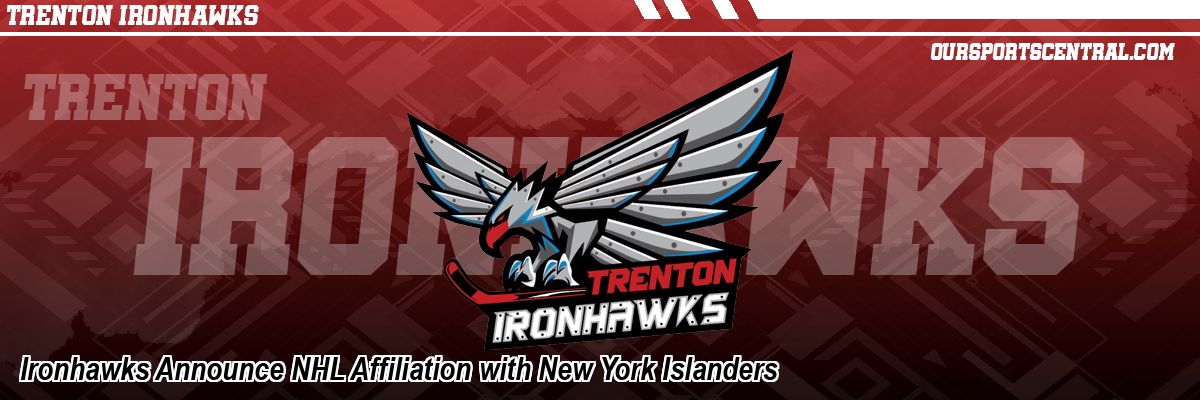 Ironhawks Announce NHL Affiliation with New York Islanders