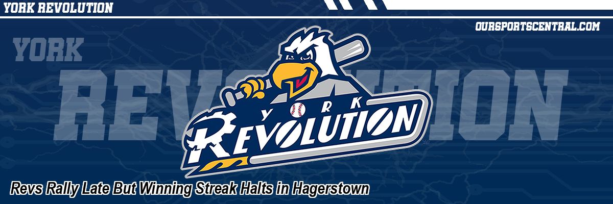 Revs Rally Late But Winning Streak Halts in Hagerstown
