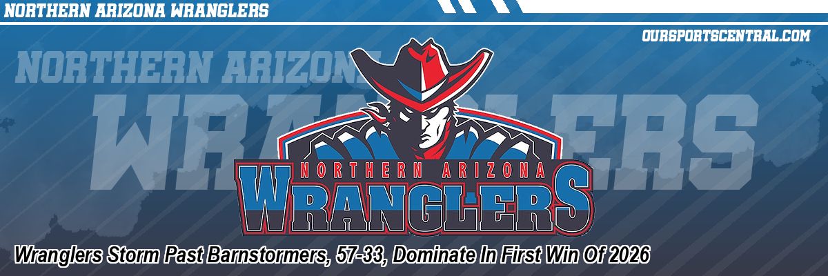 Wranglers Storm Past Barnstormers, 57-33, Dominate In First Win Of 2026
