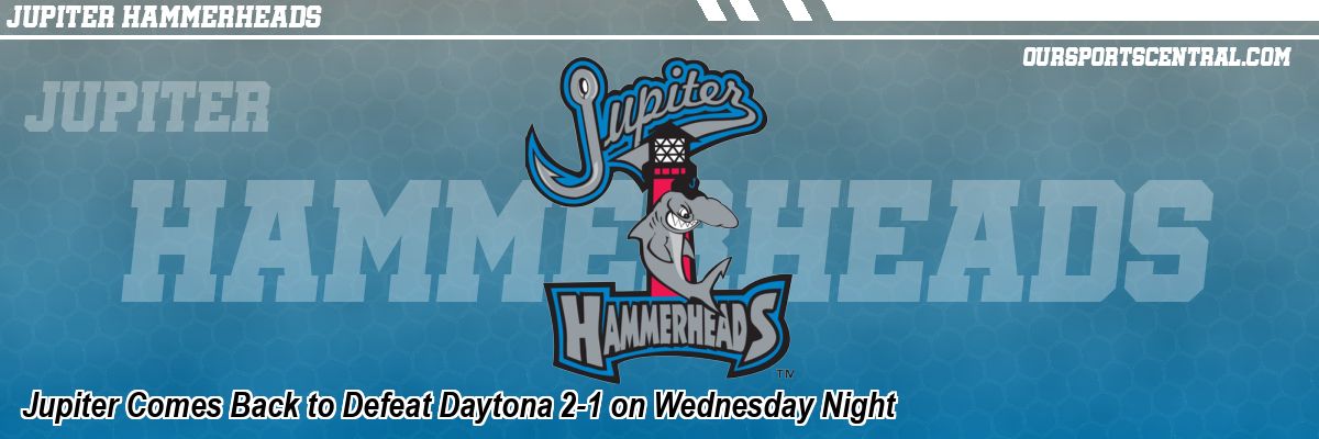 Jupiter Comes Back to Defeat Daytona 2-1 on Wednesday Night