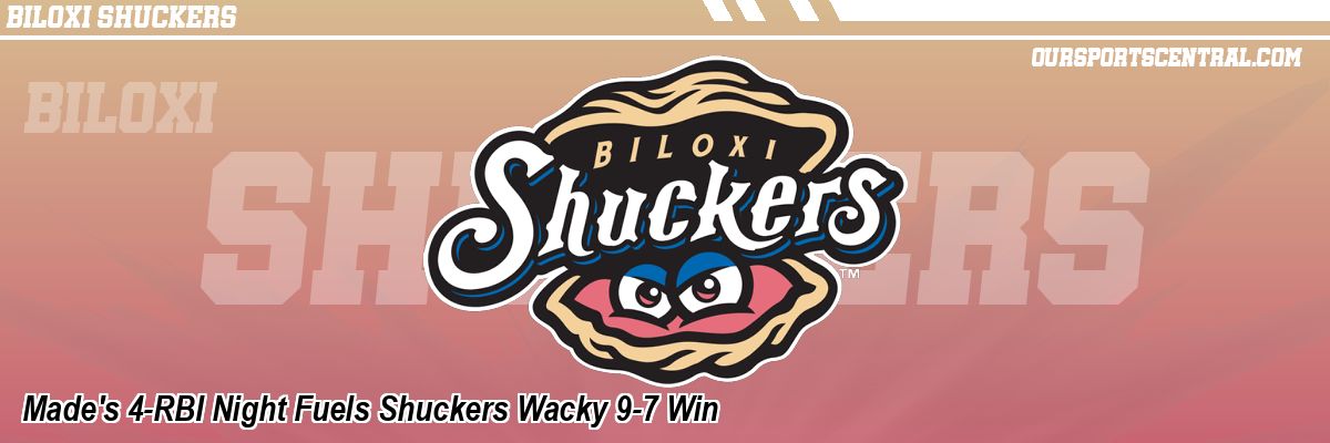 Made's 4-RBI Night Fuels Shuckers Wacky 9-7 Win