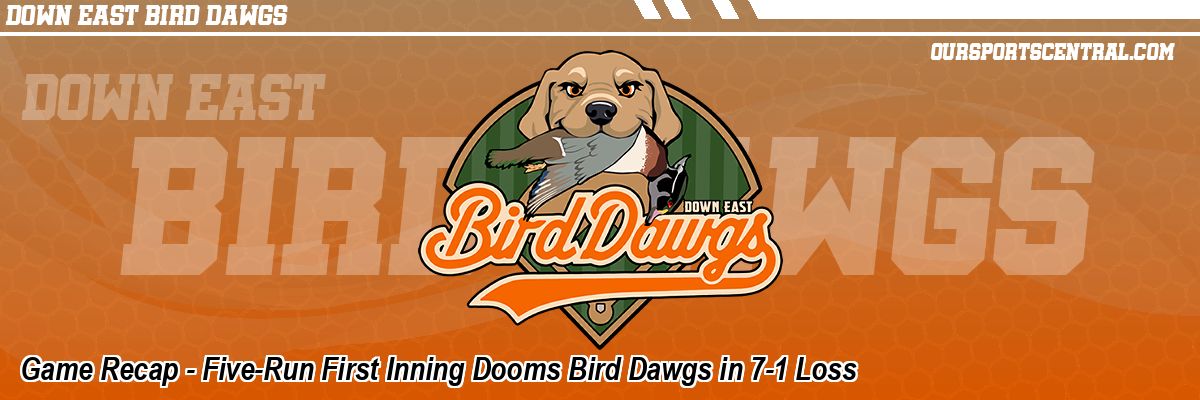 Game Recap - Five-Run First Inning Dooms Bird Dawgs in 7-1 Loss