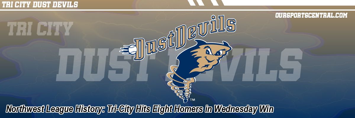 Northwest League History: Tri-City Hits Eight Homers in Wednesday Win