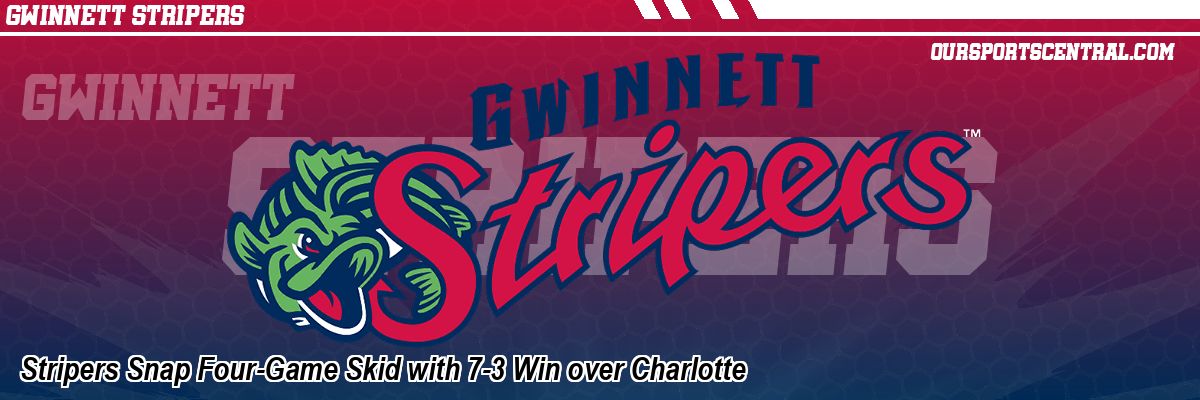 Stripers Snap Four-Game Skid with 7-3 Win over Charlotte