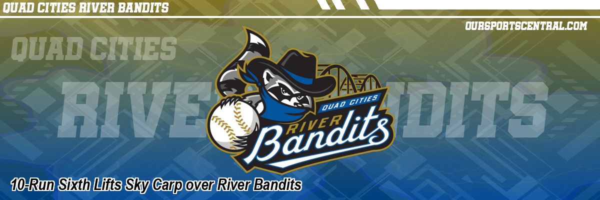 10-Run Sixth Lifts Sky Carp over River Bandits