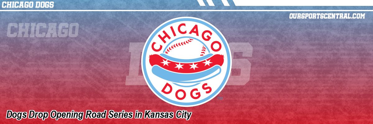 Dogs Drop Opening Road Series in Kansas City