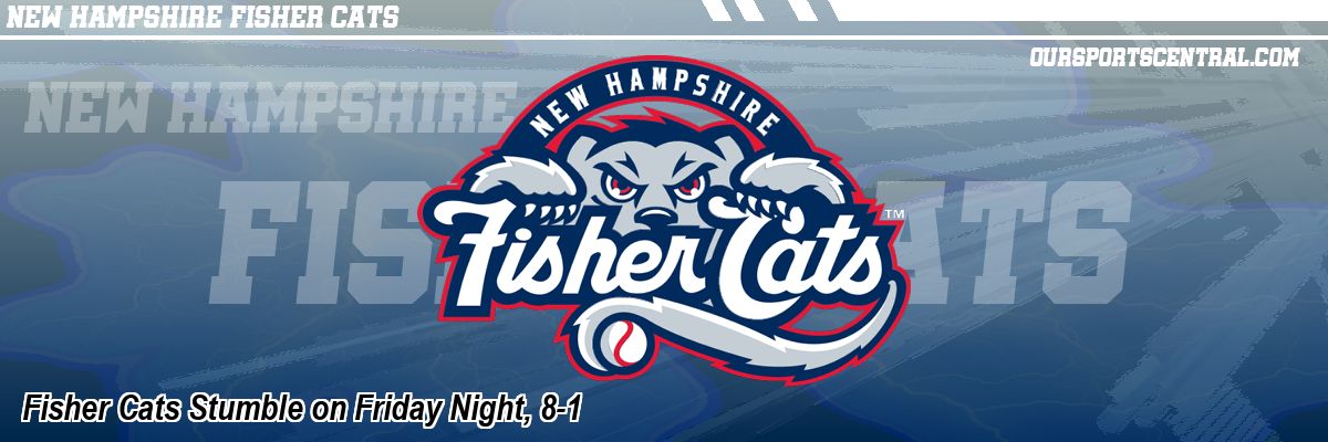 Fisher Cats Stumble on Friday Night, 8-1