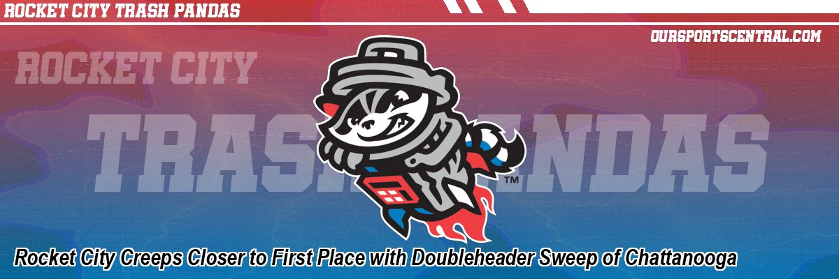 Rocket City Creeps Closer to First Place with Doubleheader Sweep of Chattanooga