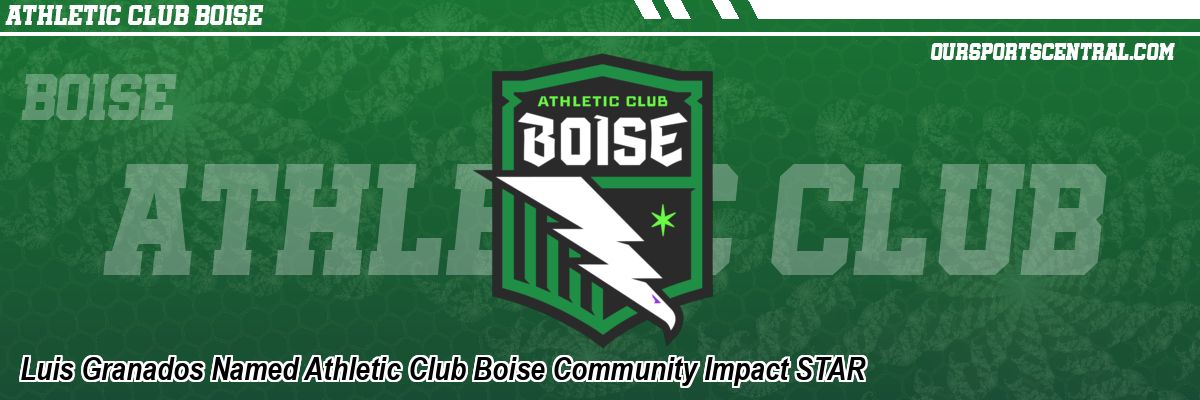 Luis Granados Named Athletic Club Boise Community Impact STAR