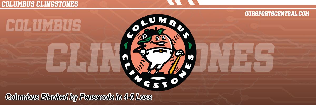 Columbus Blanked by Pensacola in 4-0 Loss