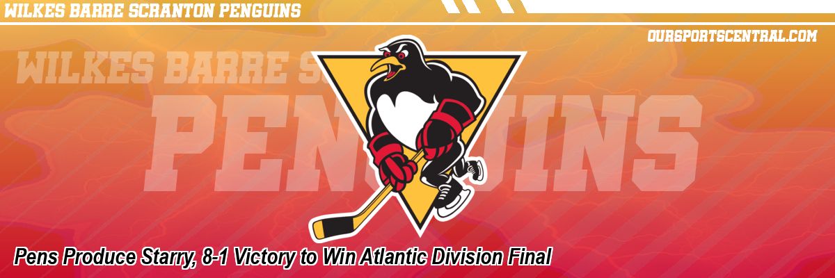 Pens Produce Starry, 8-1 Victory to Win Atlantic Division Final