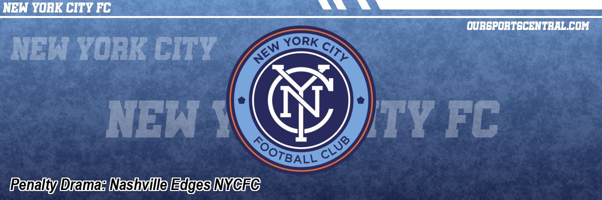 Penalty Drama: Nashville Edges NYCFC