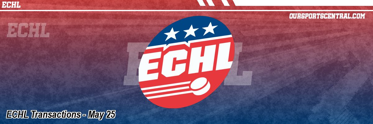 ECHL Transactions - May 25