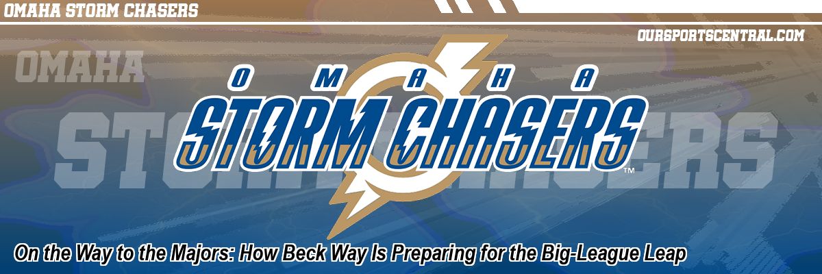 On the Way to the Majors: How Beck Way Is Preparing for the Big-League Leap