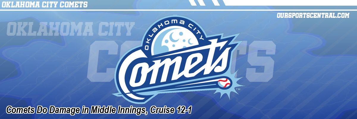 Comets Do Damage in Middle Innings, Cruise 12-1