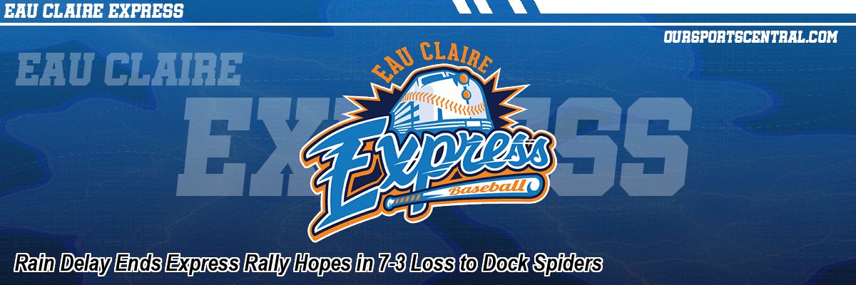 Rain Delay Ends Express Rally Hopes in 7-3 Loss to Dock Spiders