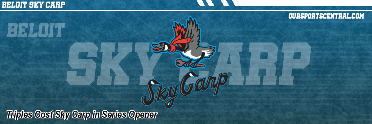 Triples Cost Sky Carp in Series Opener