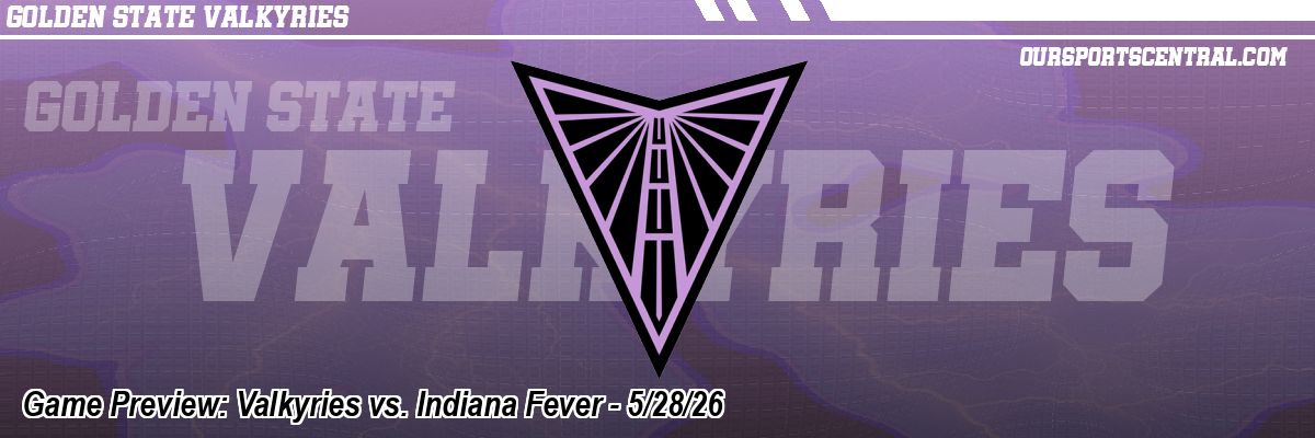 Game Preview: Valkyries vs. Indiana Fever - 5/28/26