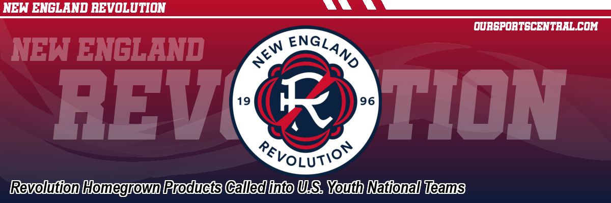 Revolution Homegrown Products Called into U.S. Youth National Teams