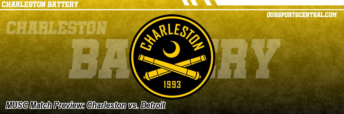 MUSC Match Preview: Charleston vs. Detroit