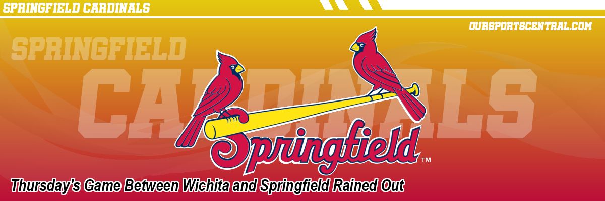 Thursday's Game Between Wichita and Springfield Rained Out