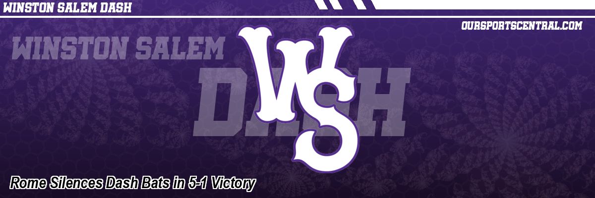 Rome Silences Dash Bats in 5-1 Victory