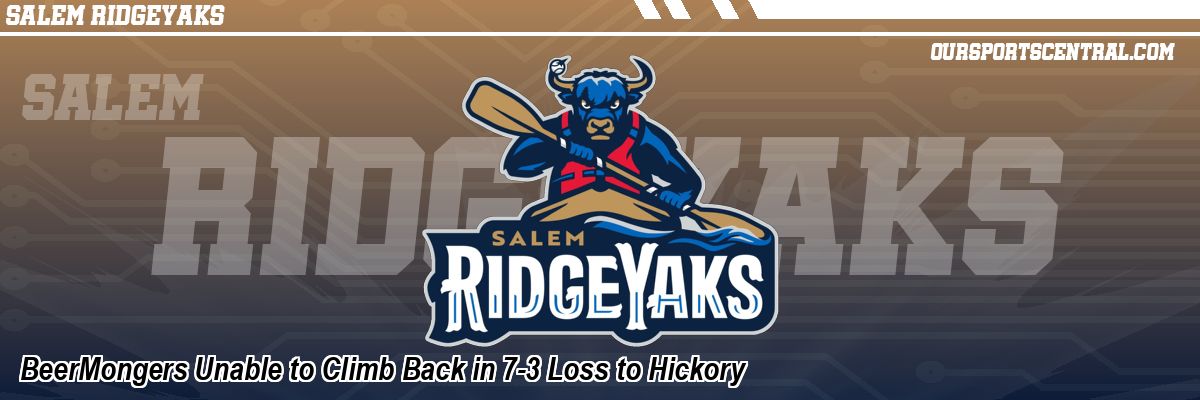 BeerMongers Unable to Climb Back in 7-3 Loss to Hickory
