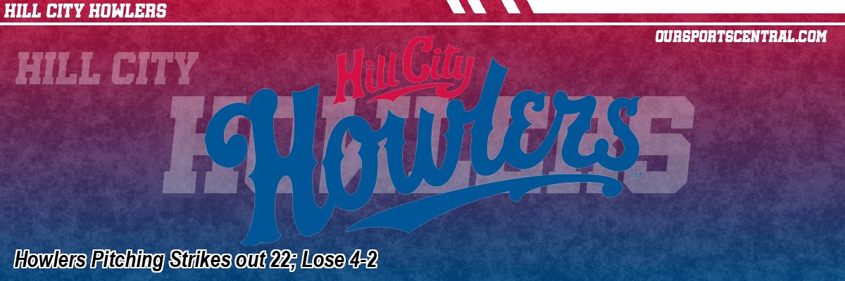 Howlers Pitching Strikes out 22; Lose 4-2