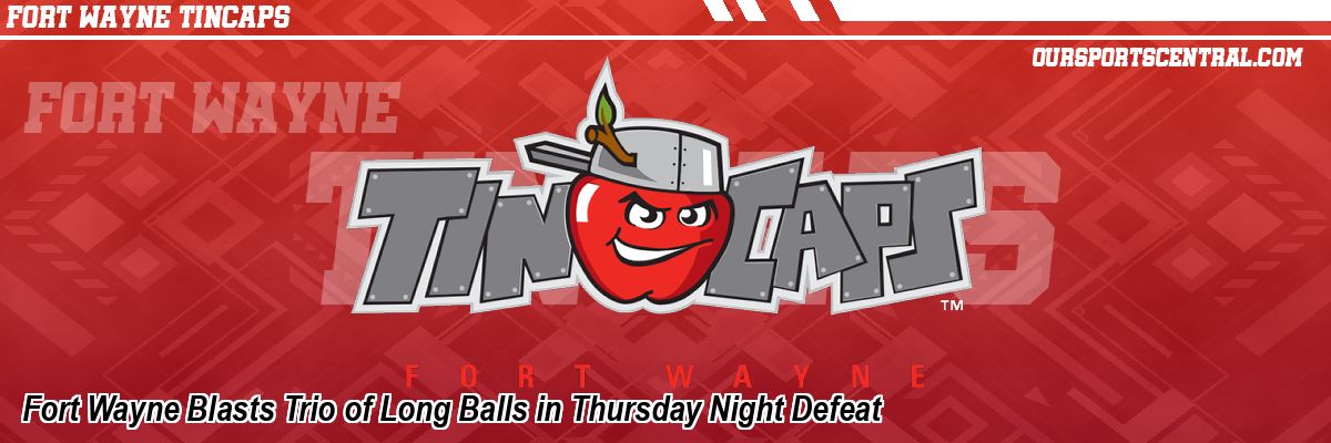 Fort Wayne Blasts Trio of Long Balls in Thursday Night Defeat
