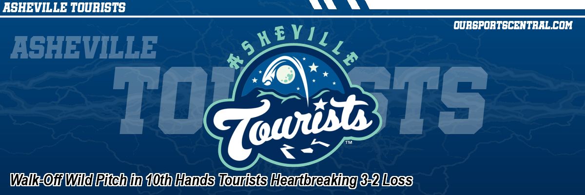 Walk-Off Wild Pitch in 10th Hands Tourists Heartbreaking 3-2 Loss