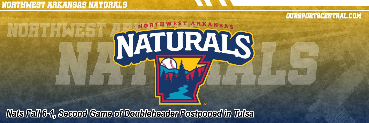 Nats Fall 6-1, Second Game of Doubleheader Postponed in Tulsa