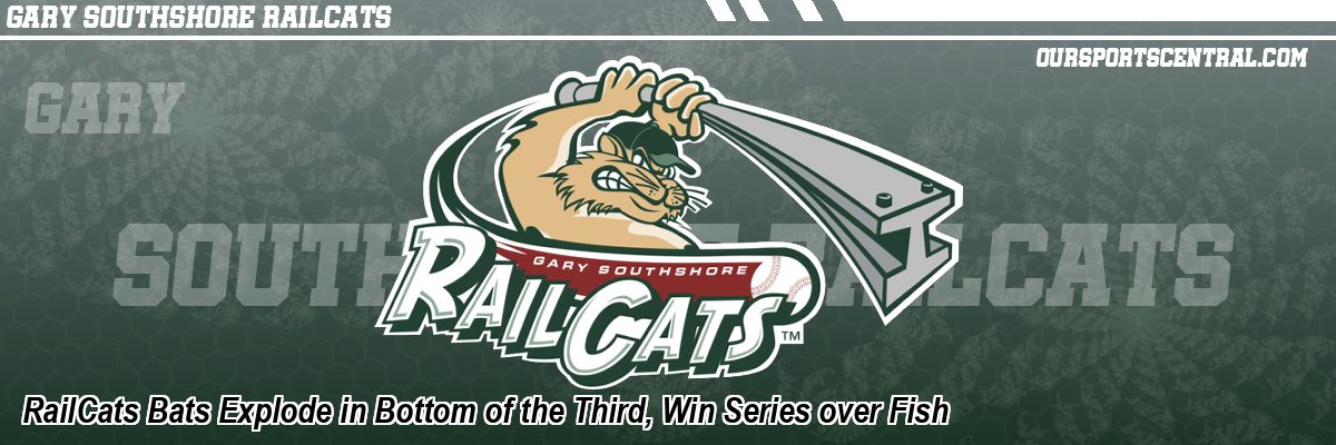 RailCats Bats Explode in Bottom of the Third, Win Series over Fish