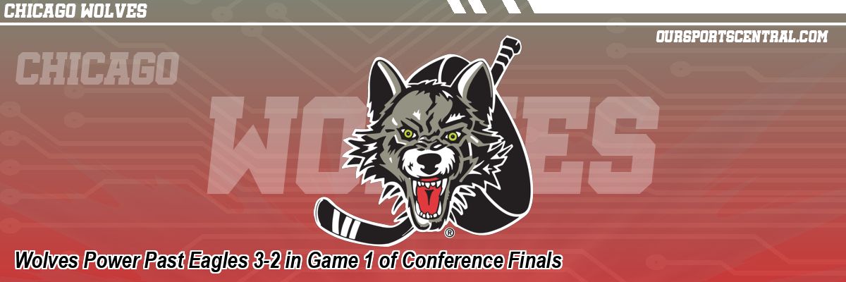 Wolves Power Past Eagles 3-2 in Game 1 of Conference Finals