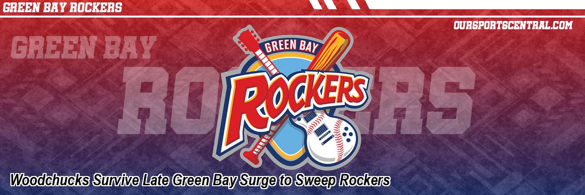 Woodchucks Survive Late Green Bay Surge to Sweep Rockers