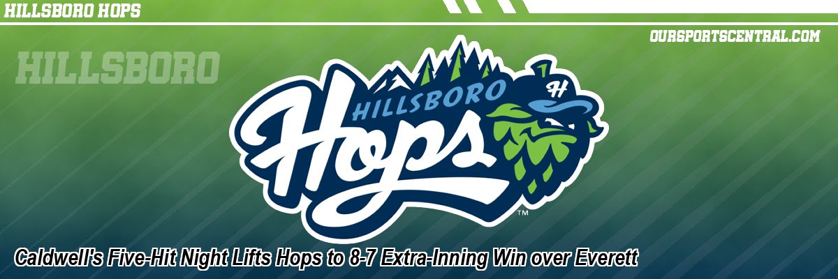 Caldwell's Five-Hit Night Lifts Hops to 8-7 Extra-Inning Win over Everett