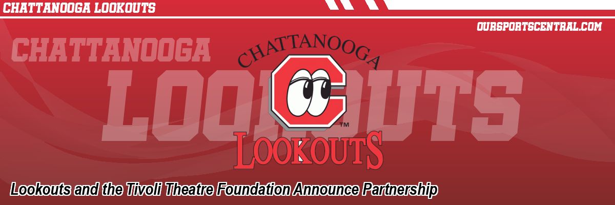 Lookouts and the Tivoli Theatre Foundation Announce Partnership