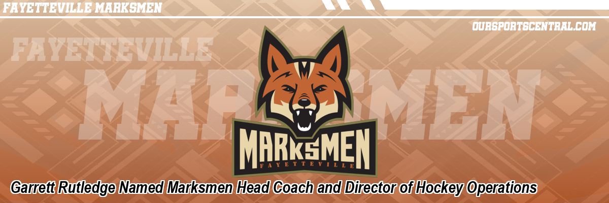 Garrett Rutledge Named Marksmen Head Coach and Director of Hockey Operations